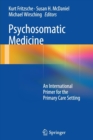 Psychosomatic Medicine : An International Primer for the Primary Care Setting - Book