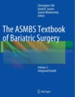 The ASMBS Textbook of Bariatric Surgery : Volume 2: Integrated Health - Book