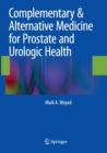 Complementary & Alternative Medicine for Prostate and Urologic Health - Book