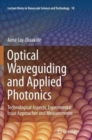 Optical Waveguiding and Applied Photonics : Technological Aspects, Experimental Issue Approaches and Measurements - Book