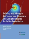 Delivery and Mixing in the Subsurface : Processes and Design Principles for In Situ Remediation - Book
