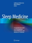 Sleep Medicine : A Comprehensive Guide to Its Development, Clinical Milestones, and Advances in Treatment - Book