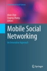 Mobile Social Networking : An Innovative Approach - Book