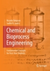Chemical and Bioprocess Engineering : Fundamental Concepts for First-Year Students - Book