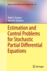 Estimation and Control Problems for Stochastic Partial Differential Equations - Book
