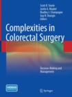 Complexities in Colorectal Surgery : Decision-Making and Management - Book