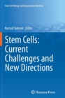 Stem Cells: Current Challenges and New Directions - Book
