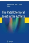 The Patellofemoral Joint in the Athlete - Book