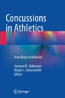 Concussions in Athletics : From Brain to Behavior - Book