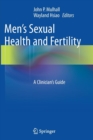 Men's Sexual Health and Fertility : A Clinician's Guide - Book