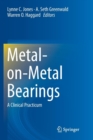 Metal-on-Metal Bearings : A Clinical Practicum - Book