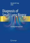 Diagnosis of Small Lung Biopsy : An Integrated Approach - Book