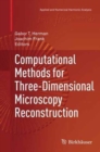 Computational Methods for Three-Dimensional Microscopy Reconstruction - Book
