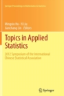 Topics in Applied Statistics : 2012 Symposium of the International Chinese Statistical Association - Book