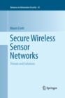 Secure Wireless Sensor Networks : Threats and Solutions - Book