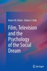 Film, Television and the Psychology of the Social Dream - Book