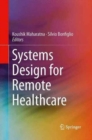 Systems Design for Remote Healthcare - Book