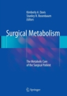 Surgical Metabolism : The Metabolic Care of the Surgical Patient - Book