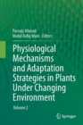 Physiological Mechanisms and Adaptation Strategies in Plants Under Changing Environment : Volume 2 - Book