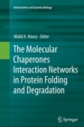 The Molecular Chaperones Interaction Networks in Protein Folding and Degradation - Book