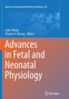 Advances in Fetal and Neonatal Physiology : Proceedings of the Center for Perinatal Biology 40th Anniversary Symposium - Book