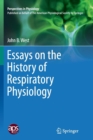 Essays on the History of Respiratory Physiology - Book