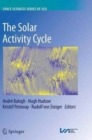 The Solar Activity Cycle : Physical Causes and Consequences - Book