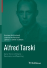 Alfred Tarski : Early Work in Poland-Geometry and Teaching - Book