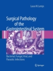 Surgical Pathology of the Gastrointestinal System: Bacterial, Fungal, Viral, and Parasitic Infections - Book