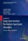 Handbook of Early Intervention for Autism Spectrum Disorders : Research, Policy, and Practice - Book