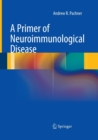 A Primer of Neuroimmunological Disease - Book