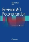 Revision ACL Reconstruction : Indications and Technique - Book
