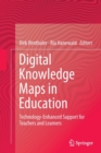 Digital Knowledge Maps in Education : Technology-Enhanced Support for Teachers and Learners - Book