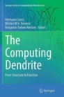 The Computing Dendrite : From Structure to Function - Book