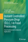 Instant Controlled Pressure Drop (D.I.C.) in Food Processing : From Fundamental to Industrial Applications - Book