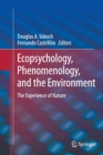 Ecopsychology, Phenomenology, and the Environment : The Experience of Nature - Book