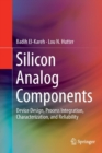 Silicon Analog Components : Device Design, Process Integration, Characterization, and Reliability - Book