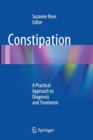 Constipation : A Practical Approach to Diagnosis and Treatment - Book