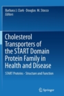 Cholesterol Transporters of the START Domain Protein Family in Health and Disease : START Proteins - Structure and Function - Book