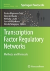 Transcription Factor Regulatory Networks : Methods and Protocols - Book