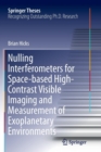 Nulling Interferometers for Space-based High-Contrast Visible Imaging and Measurement of Exoplanetary Environments - Book