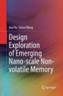 Design Exploration of Emerging Nano-scale Non-volatile Memory - Book