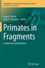 Primates in Fragments : Complexity and Resilience - Book