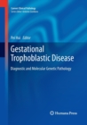 Gestational Trophoblastic Disease : Diagnostic and Molecular Genetic Pathology - Book