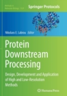 Protein Downstream Processing : Design, Development and Application of High and Low-Resolution Methods - Book
