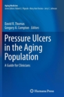 Pressure Ulcers in the Aging Population : A Guide for Clinicians - Book