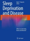 Sleep Deprivation and Disease : Effects on the Body, Brain and Behavior - Book
