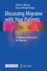 Discussing Migraine With Your Patients : A Common Sense Guide for Clinicians - Book
