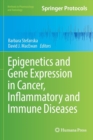 Epigenetics and Gene Expression in Cancer, Inflammatory and Immune Diseases - Book