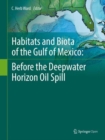 Habitats and Biota of the Gulf of Mexico: Before the Deepwater Horizon Oil Spill : Volume 1 and Volume 2 - Book